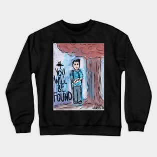 You Will Be Found Crewneck Sweatshirt